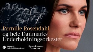 Pernille Rosendahl og Danmarks Underholdningsorkester