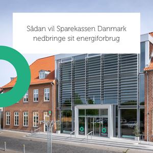 Sådan vil Sparekassen Danmark nedbringe sit energiforbrug