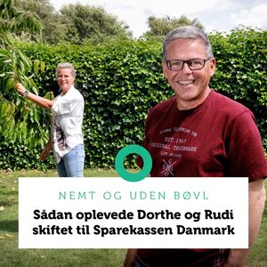 Sådan oplevede Dorthe og Rudi skiftet til Sparekassen Danmark