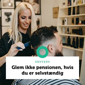 Glem ikke pensionen, hvis du er selvstændig