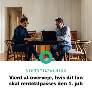Værd at vide, hvis dit lån skal rentetilpasses den 1. juli