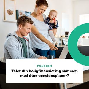 Taler din boligfinansiering sammen med din pensionsplaner?