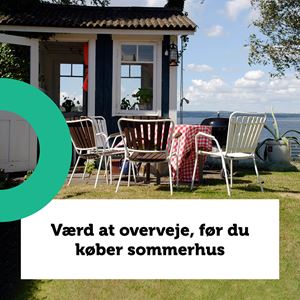 Værd at overveje, før du køber sommerhus