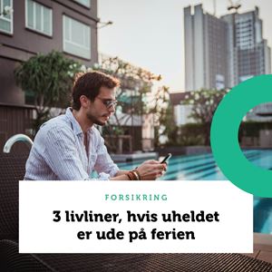 Værd at vide, hvis uheldet er ude på ferien